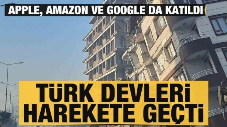 Türk devleri deprem için harekete geçti: Apple, Amazon ve Google da katıldı