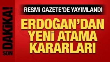 Cumhurbaşkanı Erdoğan'dan yeni atamalar! Resmi Gazete'de yayımlandı