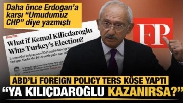 Daha önce "Umudumuz" demişti... ABD'li Foreign Policy: Ya Kemal Kılıçdaroğlu kazanırs