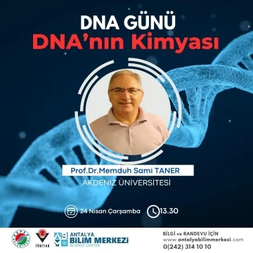 DNA’nın kimyası Antalya Bilim Merkezi’nde konuşulacak