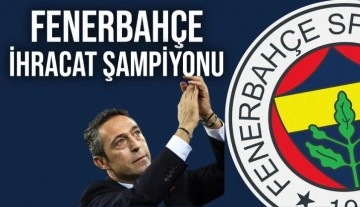 Fenerbahçe’nin ihracat başarısı