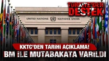 KKTC'den tarihi açıklama: BM ile mutabakata varıldı! Türkiye'den tam destek